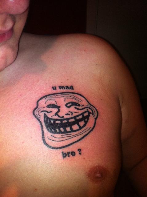 U mad bro?